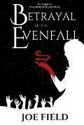Betrayal of the Evenfall