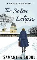 The Solar Eclipse: A James Anderson Mystery