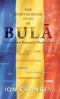 The Unauthorized Story of Bula: The Immortal Romanian Wisecracker