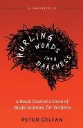 Hurling Words into Darkness: A Book Doctor's Dose of Brain Science for Writers