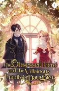 Obsessed Hero & the Villainous Familys Daughter 01 Light Novel