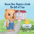 Bannie Bear Repeats a Grade: The Gift of Time