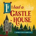 If I Had a Castle House