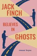 Jack Finch Believes in Ghosts