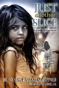 Just Another Slice-A Foster Care Story Based on True Events. No Place For Me Series