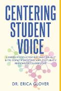 Centering Student Voice: A Guide For Cultivating Emotionally Intelligent Educators and Culturally Responsive Classrooms