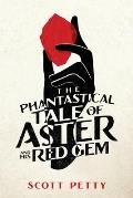 The Phantastical Tale of Aster And His Red Gem
