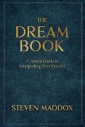 The Dream Book: A Simple Guide To Interpreting Your Dreams