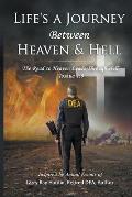 Life's A Journey Between Heaven & Hell