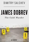 James Dobrev: The Cold Murder