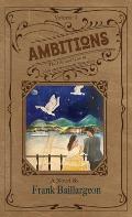 Ambitions: The Life and Love of John and Susannah Morrissey