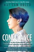 Confi-Dance: Memoirs of an Asian Businesswoman's Journey from a Traditional Upbringing into Unconditional Love