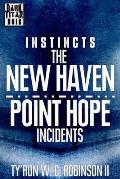 Instincts: The New Haven/Point Hope Incidents