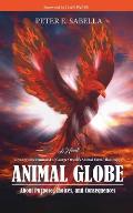 Animal Globe: A Novel about Purpose, Choices and Consequences