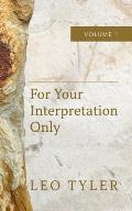 For Your Interpretation Only: Volume 1