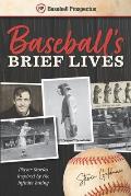 Baseball's Brief Lives: Player Stories Inspired by the Infinite Inning