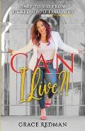 Can I Live?!: Dare to Go from F*cked Up to Fabulous