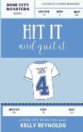Hit it & Quit it