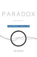 Paradox: Existence Unveiled