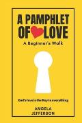 A Pamphlet of Love: A Beginner's Walk