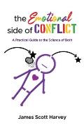 The Emotional Side of Conflict: A Practical Guide to the Science of Both
