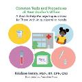 Common Tests and Procedures at Your Doctor's Office: A Book to Help Manage Expectations for Those With Unique Learning Needs
