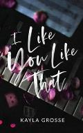 I Like You Like That: (Special Discreet Cover Edition)