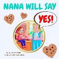 Nana Will Say Yes