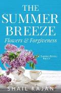 The Summer Breeze: Flowers & Forgiveness