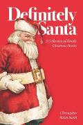 Definitely Santa: A Collection of Family Christmas Stories