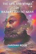 The Life and Works of Hazrat Inayat Khan