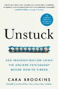 Unstuck: End Procrastination Using the Ancient Psychology Behind How-to Videos