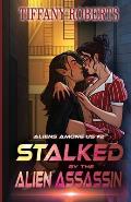 Stalked by the Alien Assassin (Alien Among Us #2)