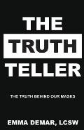 The Truth Teller: The Truth Behind Our Masks