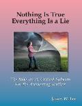 Everything is a Lie; Nothing is True (Color Edition): 21 Critical Subjects Few Know Anything About