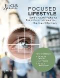 Focused Lifestyle: Identifying and Reducing Distractions to Achieve Your Goals and Objectives