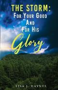 The Storm: For Your Good and For His Glory
