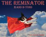 The Reminator 2 and B-yond: The Adventures of Nator