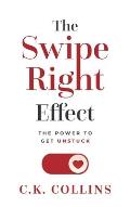 The Swipe Right Effect: The Power to Get Unstuck