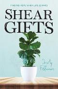 Shear Gifts: Finding Hope When Life Is Hard