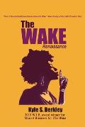 The Wake: Renaissance: Renaissance: Renaissance