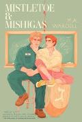 Mistletoe & Mishigas Teachers in Love Book 2