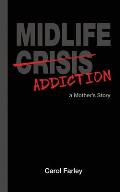 Midlife Addiction: a Mother's Story