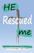 He Rescued Me: From Being Heartbroken to Finding Love