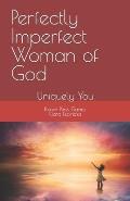 Perfectly Imperfect Woman of God: Uniquely You