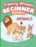 Training Wheels Beginner Books: Animals