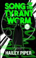 Song of the Tyrant Worm