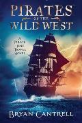 Pirates of the Wild West: A Time Travel Sea Adventure with a Western Twist