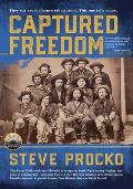 Captured Freedom: The Epic True Civil War Story of Union POW Officers Escaping from a Southern Prison