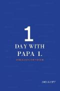 1 Day With Papa L: Introducing The Visitor